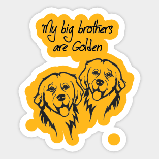 My big brothers are golden Sticker